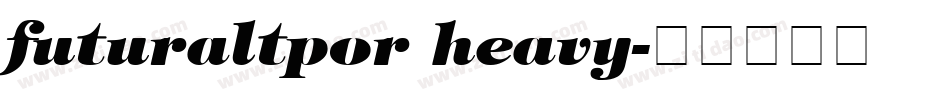 futuraltpor heavy字体转换